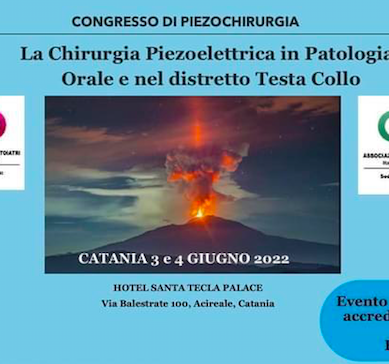 – La Chirurgia Piezoelettrica in Patologia Orale e nel distretto Testa Collo – Congresso a Catania il 3 e 4 giugno
